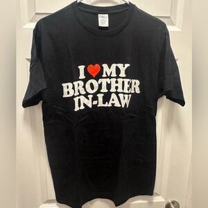 🌦️Come Clean Closet Sale🌦️
I love my brother in law tshirt!